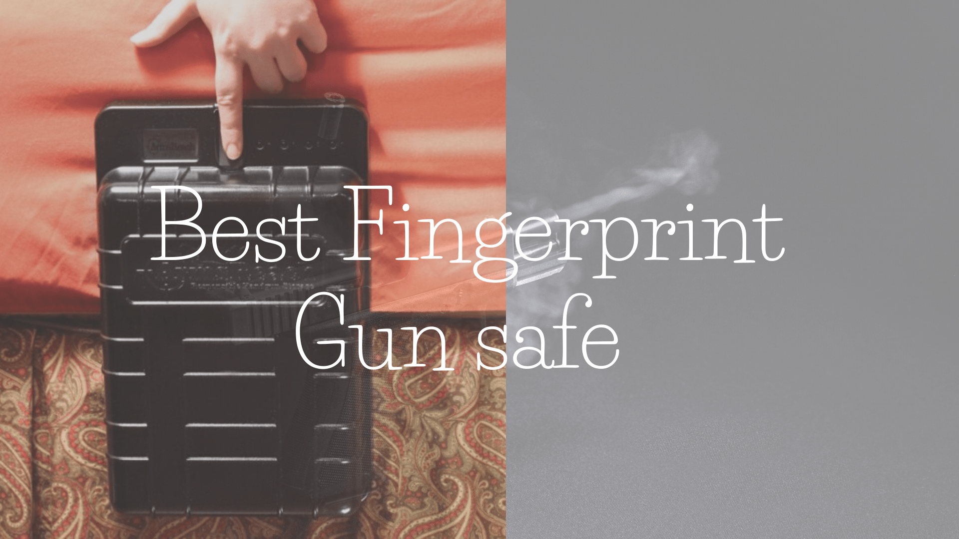 Best Fingerprint Gun Safe
